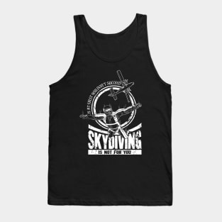 If At First You Don't Succeed Skydiving Is Not For You Tank Top